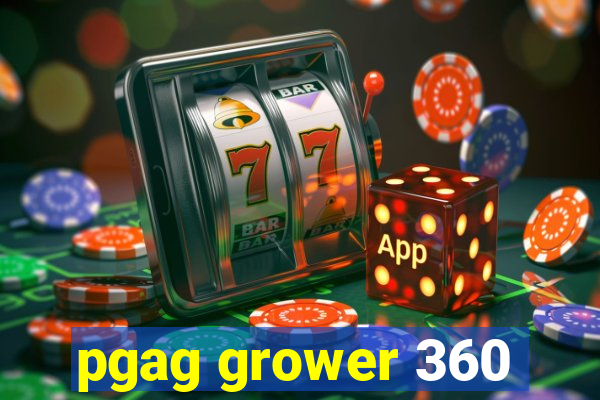 pgag grower 360